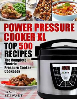 Paperback Power Pressure Cooker XL Top 500 Recipes: The Complete Electric Pressure Cooker Cookbook Book