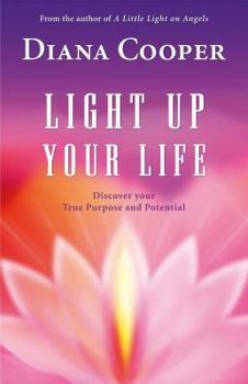 Paperback Light Up Your Life: Discover Your True Purpose and Potential Book