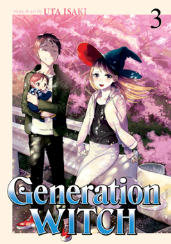 Generation Witch Vol. 3 - Book #3 of the Generation Witch