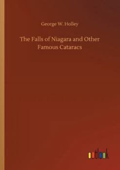 Paperback The Falls of Niagara and Other Famous Cataracs Book