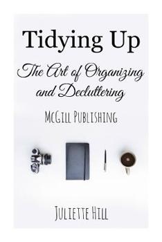 Paperback Tidying Up: The Art of Organizing and Decluttering Book