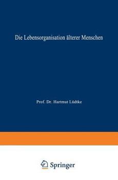 Paperback Die Lebensorganisation Älterer Menschen: Eine Trendanalyse [German] Book