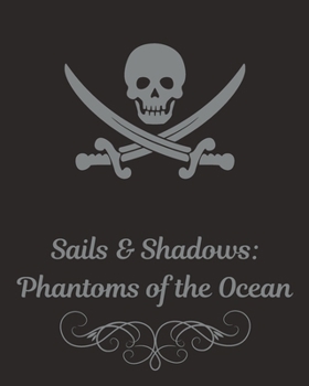 Paperback Sails & Shadows: Phantoms of the Ocean Book