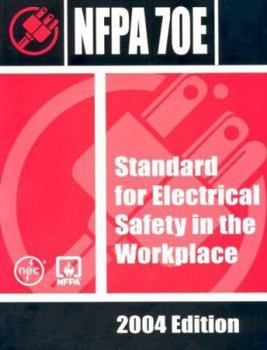 Paperback Nfpa 70e: Standard for Electrical Safety in the Workplace, 2004 Edition Book