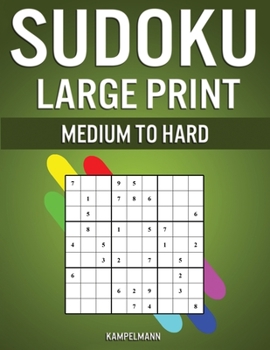 Paperback Sudoku Large Print Medium to Hard: 250 Medium to Hard Large Print Sudokus for Adults - (With Solutions in Back) [Large Print] Book