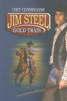Gold Train - Book #5 of the Jim Steel