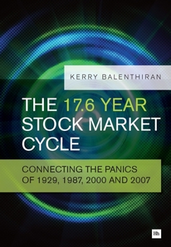 Paperback The 17.6 Year Stock Market Cycle: Connecting the Panics of 1929, 1987, 2000 and 2007 Book