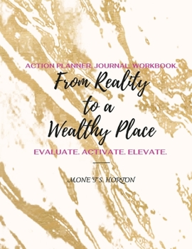 Paperback From Reality to a Wealthy Place Action Planner, Journal & Workbook Book
