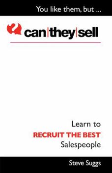 Hardcover Can They Sell - Learn to Recruit the Best Salespeople Book
