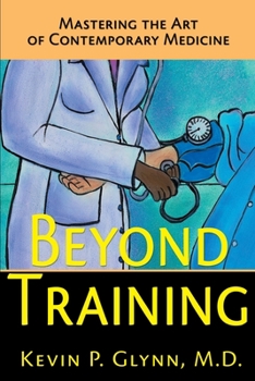 Paperback Beyond Training: Mastering the Art of Contemporary Medicine Book