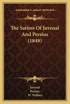 The Satires Of Juvenal And Persius