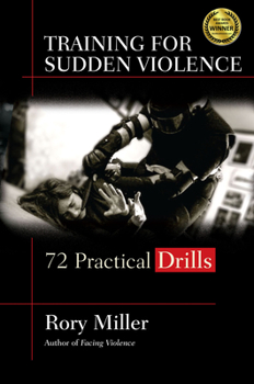 Paperback Training for Sudden Violence: 72 Practice Drills Book