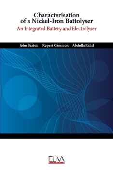 Paperback Characterisation of a Nickel-Iron Battolyser: An Integrated Battery and Electrolyser Book
