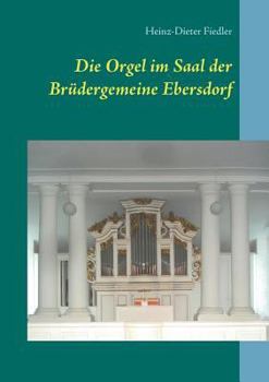 Paperback Die Orgel im Saal der Brüdergemeine Ebersdorf [German] Book