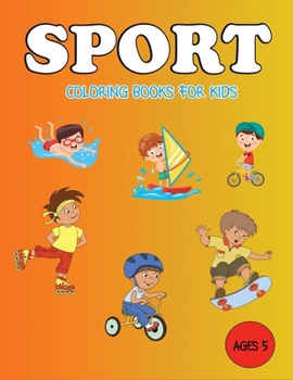 Paperback Sports Coloring Books For Kids Ages 5: Sport Fun Coloring Pages For Learn and Happiness Book