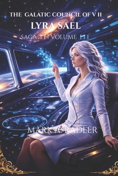 The Galatic Council of VII: lyra Sael (Saga 3 The Galatic Council of VII)
