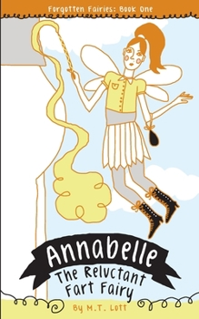 Annabelle, the Reluctant Fart Fairy - Book #1 of the Forgotten Fairies