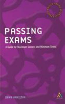 Paperback Passing Exams: A Guide for Maximum Success and Minimum Stress Book