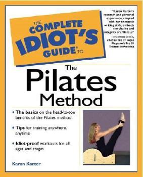 Paperback The Complete Idiot's Guide to the Pilates Method Book