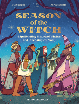 Hardcover Season of the Witch: A Spellbinding History of Witches and Other Magical Folk Book