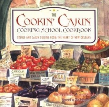 Paperback Cookin' Cajun Cooking School Cookbook: Creole and Cajun Cuisine from the Heart of New Orleans Book