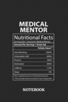 Nutritional Facts Medical Mentor Awesome Notebook: 6x9 inches - 110 ruled, lined pages • Greatest Passionate working Job Journal • Gift, Present Idea