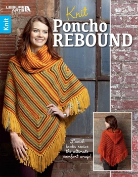 Paperback Knit Poncho Rebound: Lavish Looks Revive the Ultimate Comfort Wrap! Book