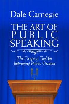 Paperback The Art of Public Speaking: The Original Tool for Improving Public Oration Book