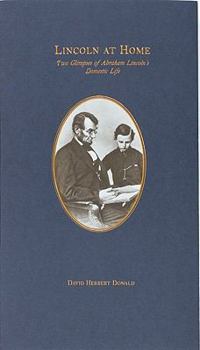 Paperback Lincoln at Home: Two Glimpses of Abraham Lincoln's Domestic Life Book