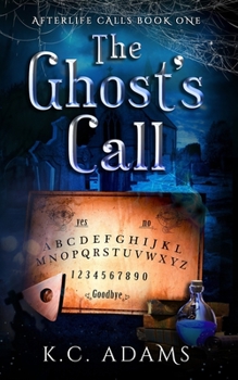 The Ghost's Call: One mother. One daughter. One haunted town. - Book #1 of the Afterlife Calls