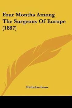 Paperback Four Months Among The Surgeons Of Europe (1887) Book