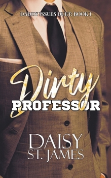 Paperback Dirty Professor: A Forbidden Student/Teacher, Age-Gap Romance Book
