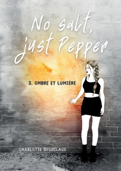 Paperback No salt, Just Pepper: Ombre et Lumière [French] Book