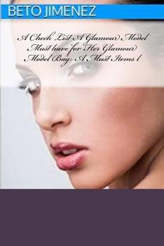 A Check List A Glamour Model Must have for Her Glamour Model Bag: A Must Items l