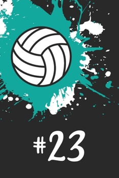 #23 Volleyball Notebook: Cute Personalized Sports Journal With Player Number Twenty Three For Girls