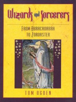 Hardcover Wizards and Sorcerers: From Abracadabra to Zoroaster Book