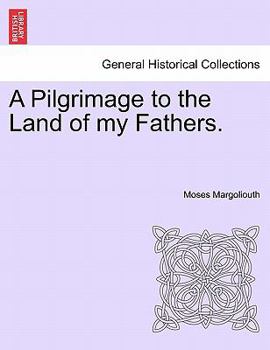 Paperback A Pilgrimage to the Land of My Fathers. Vol. I Book