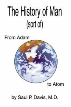 Paperback The History of Man (sort of): From Adam to Atom Book