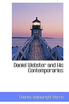 Paperback Daniel Webster and His Contemporaries Book