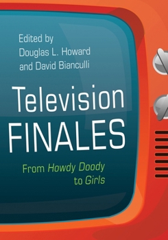 Paperback Television Finales: From Howdy Doody to Girls Book