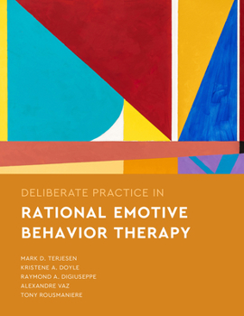 Paperback Deliberate Practice in Rational Emotive Behavior Therapy Book