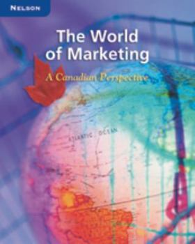 Hardcover The World of Marketing : A Canadian Perspective Book