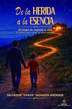 Paperback De la Herida a la Esencia: El mapa de regreso a casa (Spanish Edition) [Spanish] Book