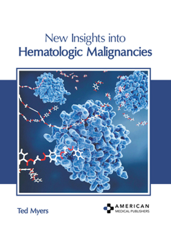 Hardcover New Insights Into Hematologic Malignancies Book