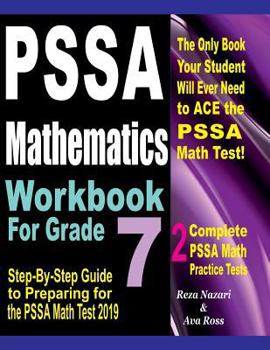 Paperback PSSA Mathematics Workbook For Grade 7: Step-By-Step Guide to Preparing for the PSSA Math Test 2019 Book