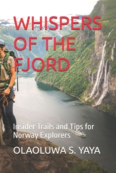Paperback Whispers of the Fjord: Insider Trails and Tips for Norway Explorers Book