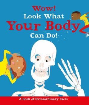 Hardcover Wow! Look What Your Body Can Do! Book