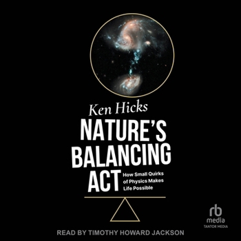Audio CD Nature's Balancing ACT: How Small Quirks of Physics Makes Life Possible Book