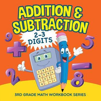 Paperback Addition & Subtraction (2-3 Digits): 3rd Grade Math Workbook Series Book