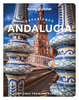 Lonely Planet Experience Andalucia 1 - Book  of the Lonely Planet Experience